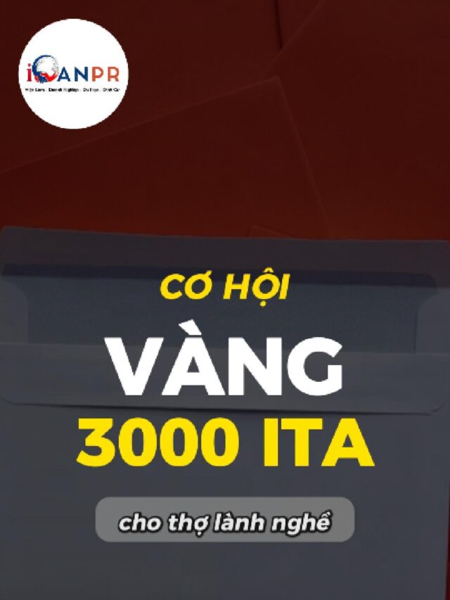 🚨 3.000 ITA – CƠ HỘI VÀNG CHO NHÓM THỢ LÀNH NGHỀ