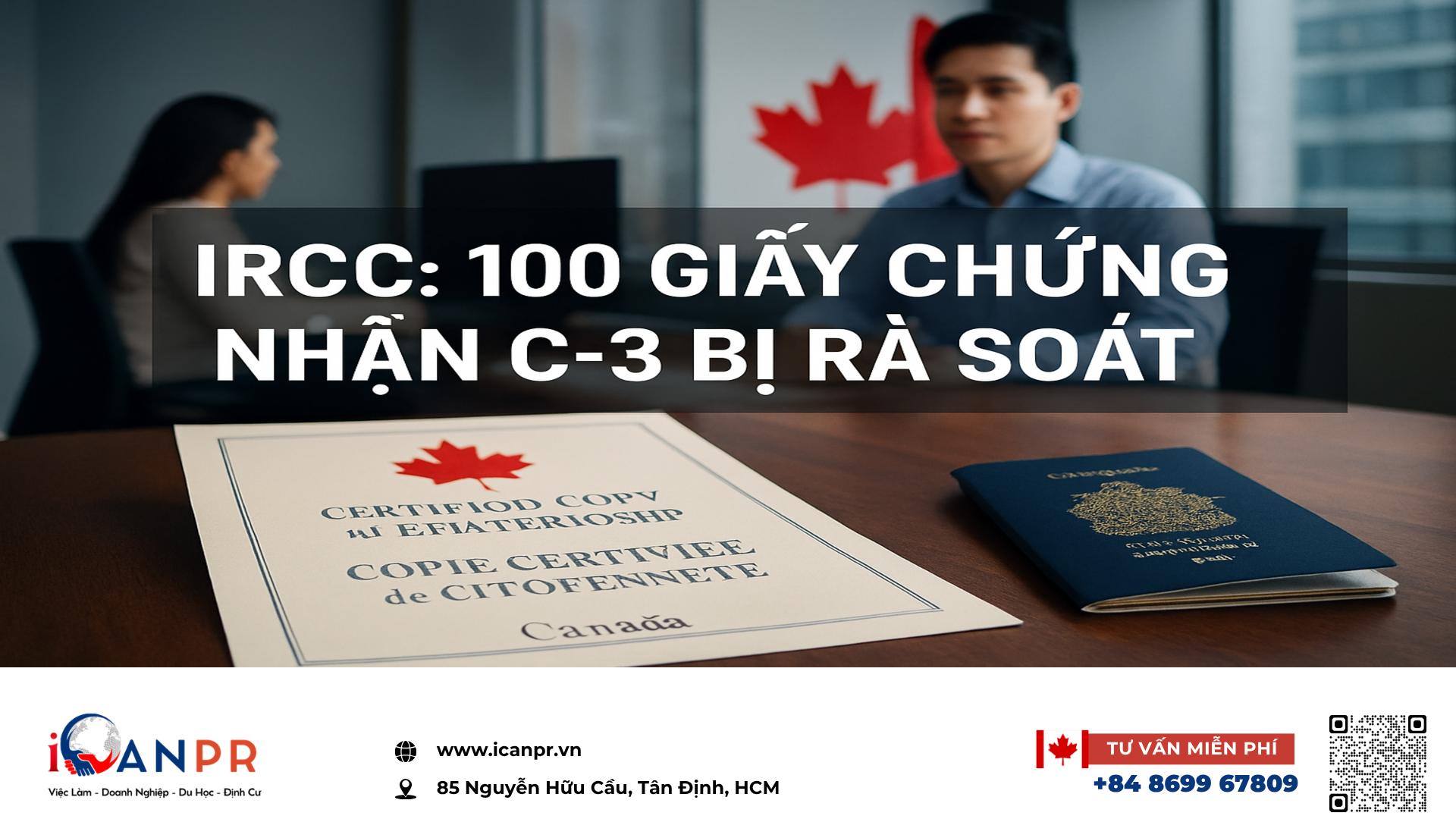 iCanPR - IRCC: 100 giấy chứng nhận C-3 bị rà soát