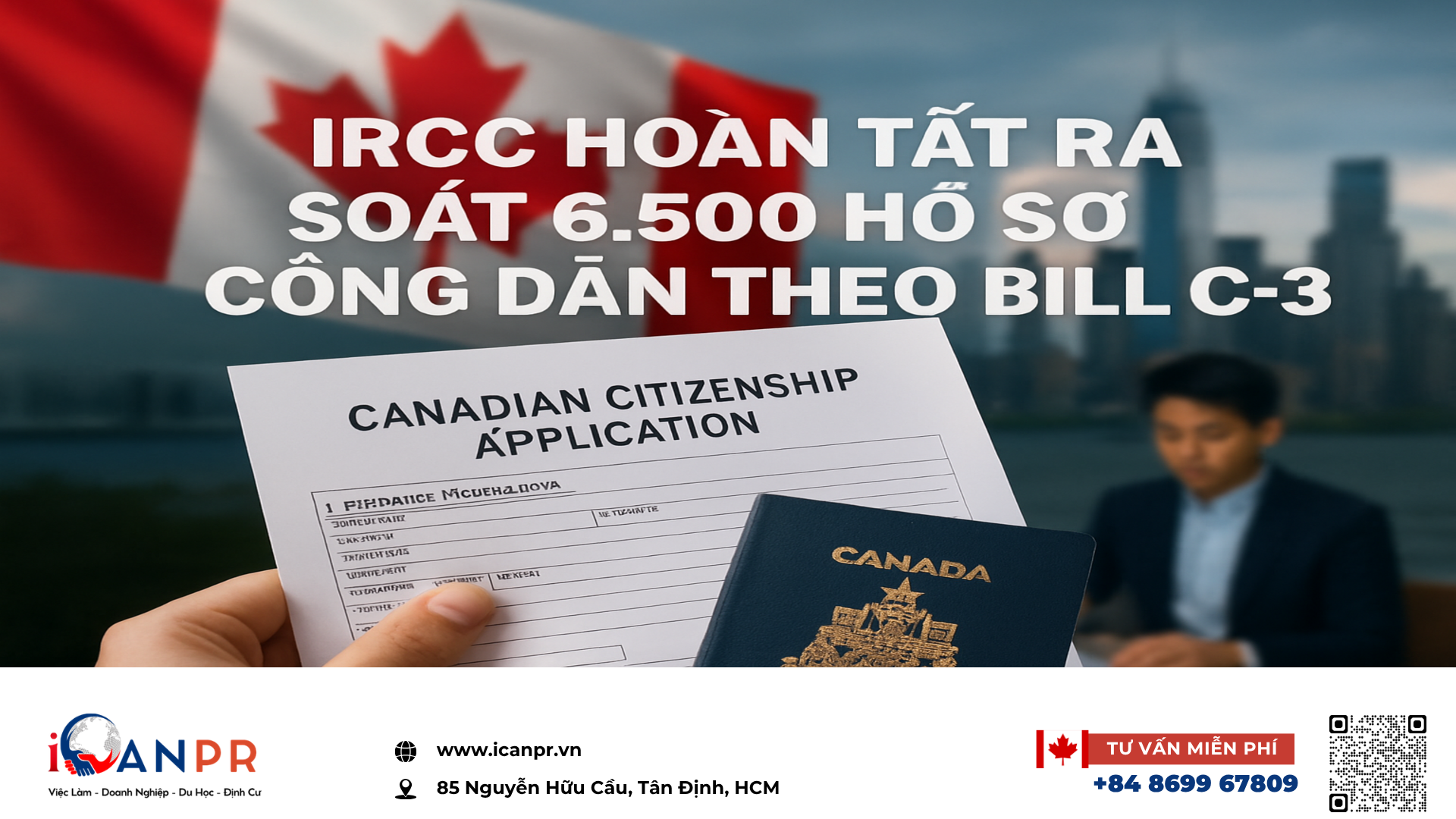 iCanPR - IRCC hoàn tất rà soát 6.500 hồ sơ công dân theo Bill C-3