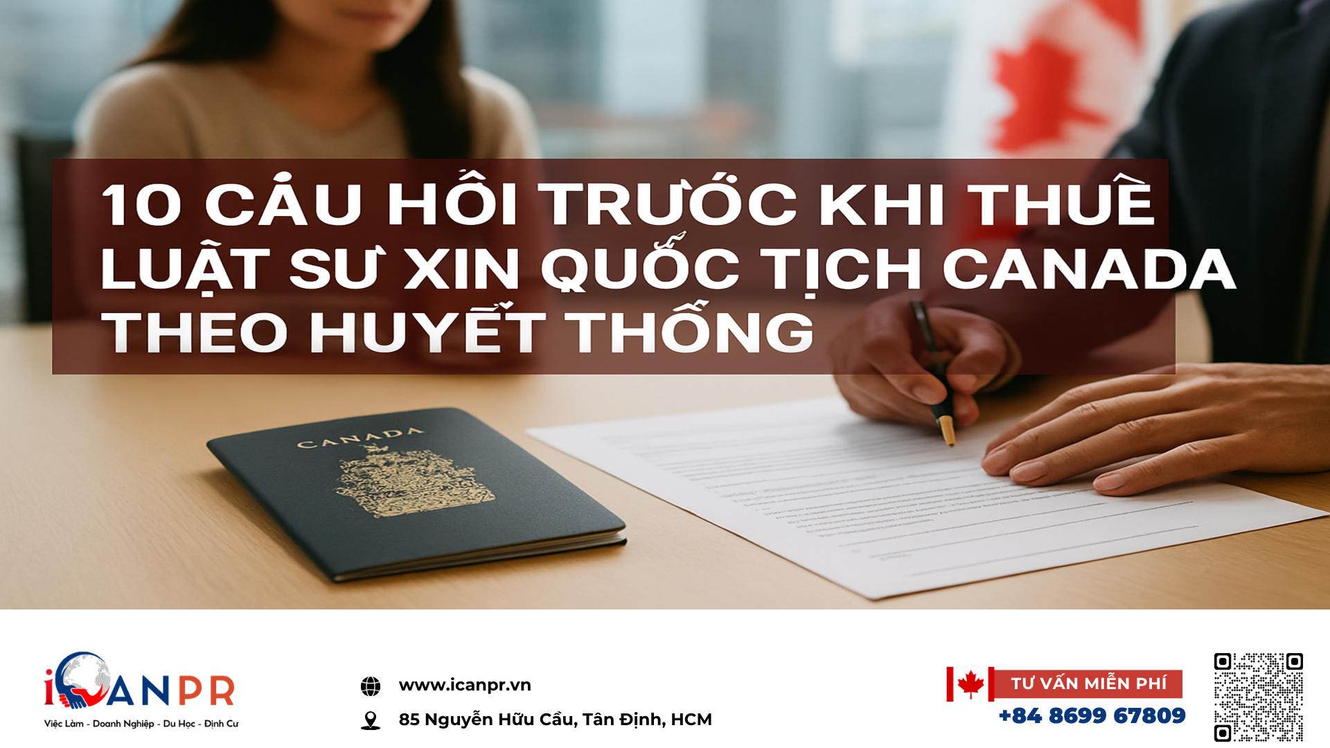 iCanPR - 10 câu hỏi trước khi thuê luật sư xin quốc tịch Canada theo huyết thống iCanPR - 10 câu hỏi trước khi thuê luật sư xin quốc tịch Canada theo huyết thống