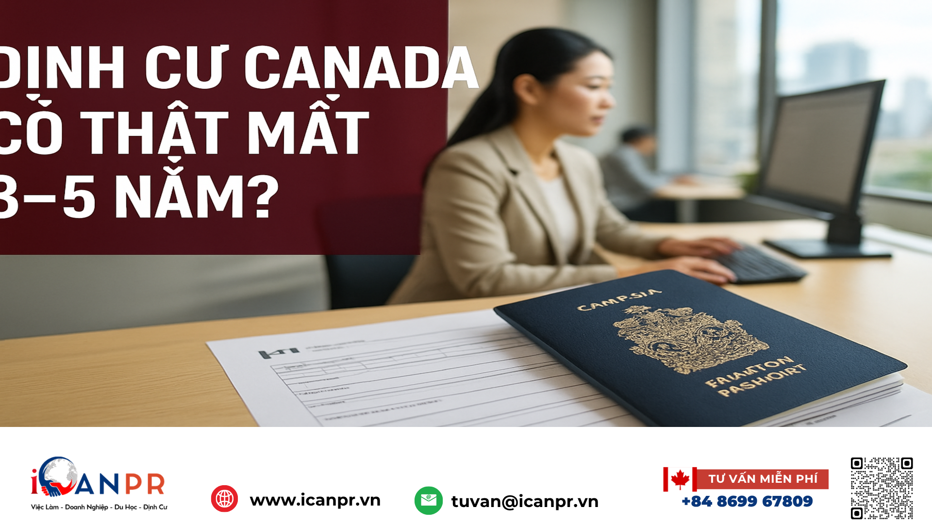 iCanPR - Định cư Canada có thật mất 3–5 năm? iCanPR - Định cư Canada có thật mất 3–5 năm?