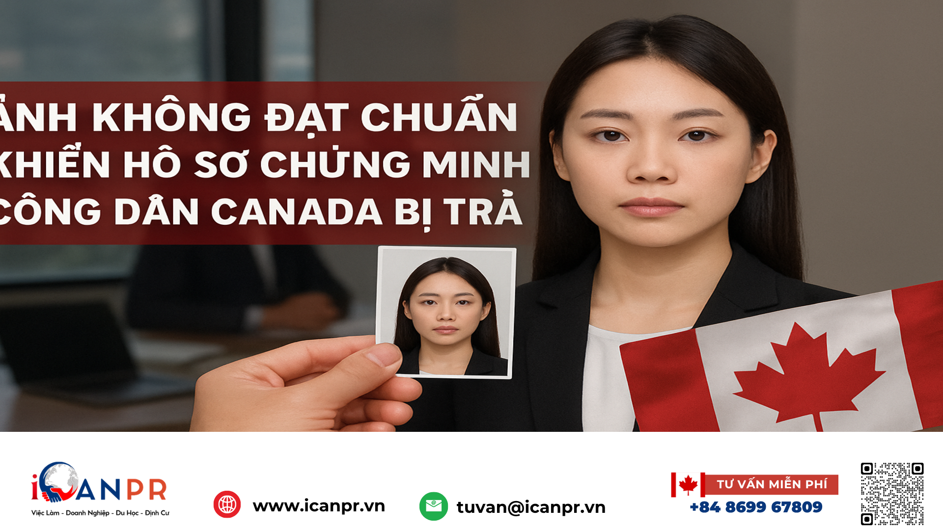 iCanPR - Ảnh không đạt chuẩn khiến hồ sơ chứng minh công dân Canada bị trả iCanPR - Ảnh không đạt chuẩn khiến hồ sơ chứng minh công dân Canada bị trả
