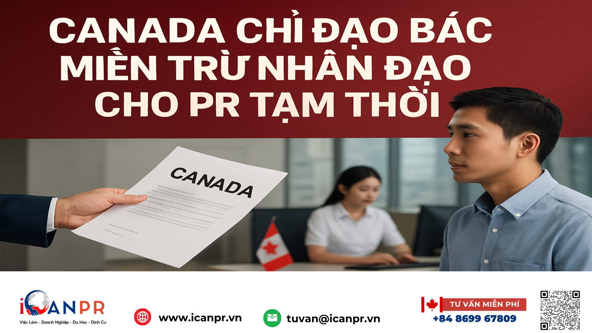 iCanPR - Canada chỉ đạo bác miễn trừ nhân đạo cho PR tạm thời iCanPR - Canada chỉ đạo bác miễn trừ nhân đạo cho PR tạm thời