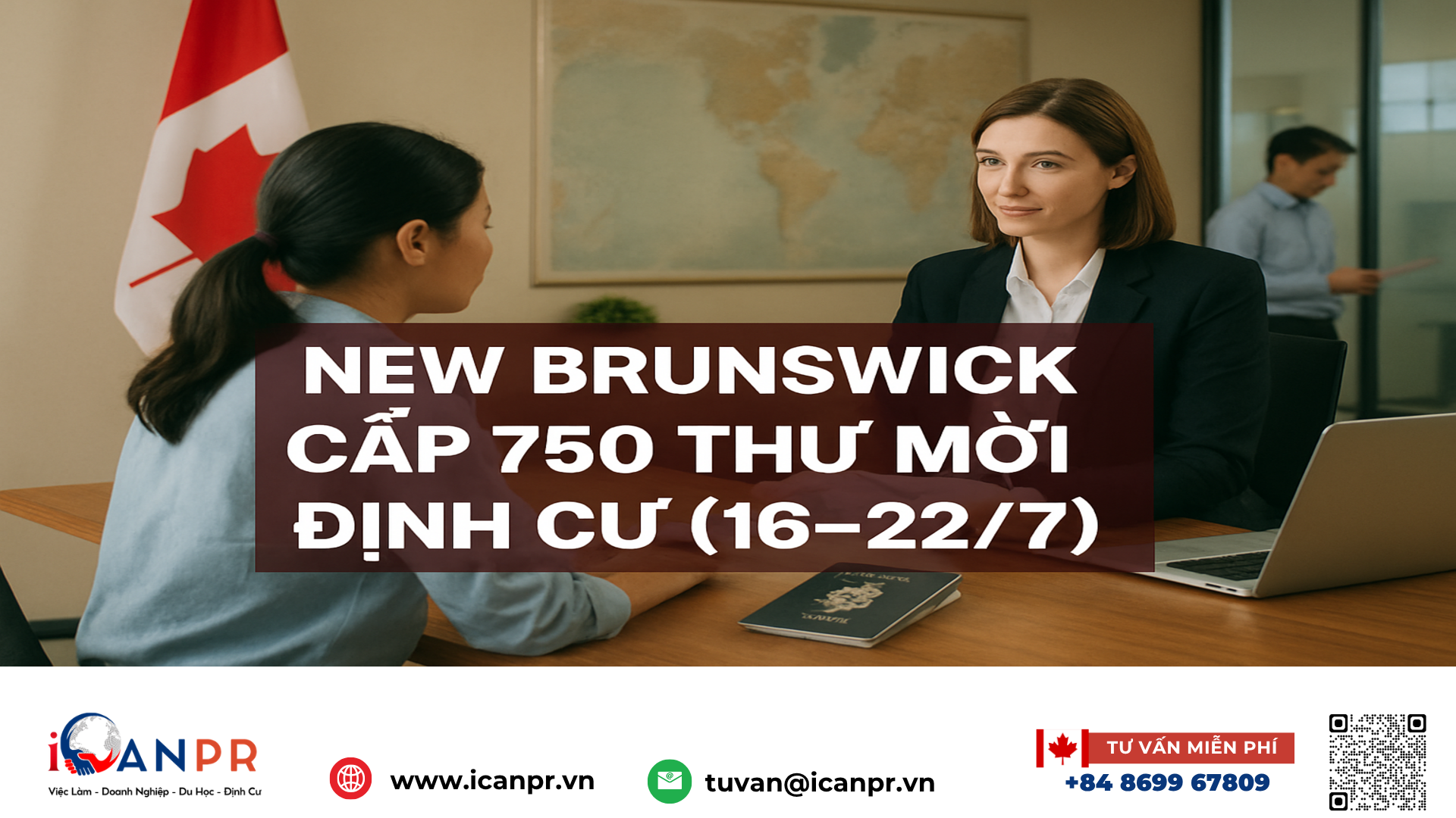 iCanPR - New Brunswick cấp 750 thư mời định cư (16–22/7) iCanPR - New Brunswick cấp 750 thư mời định cư (16–22/7)