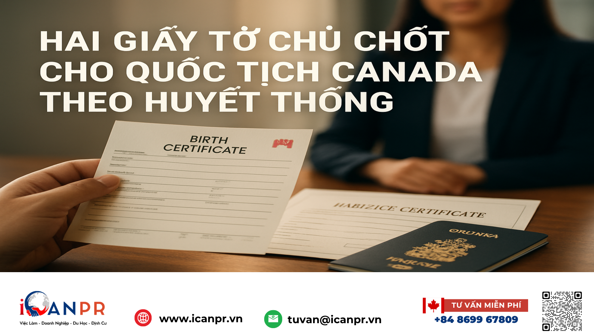 iCanPR - Hai giấy tờ chủ chốt cho quốc tịch Canada theo huyết thống iCanPR - Hai giấy tờ chủ chốt cho quốc tịch Canada theo huyết thống