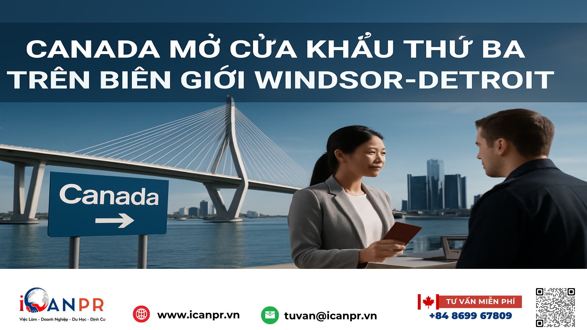iCanPR - Canada mở cửa khẩu thứ ba trên biên giới Windsor-Detroit