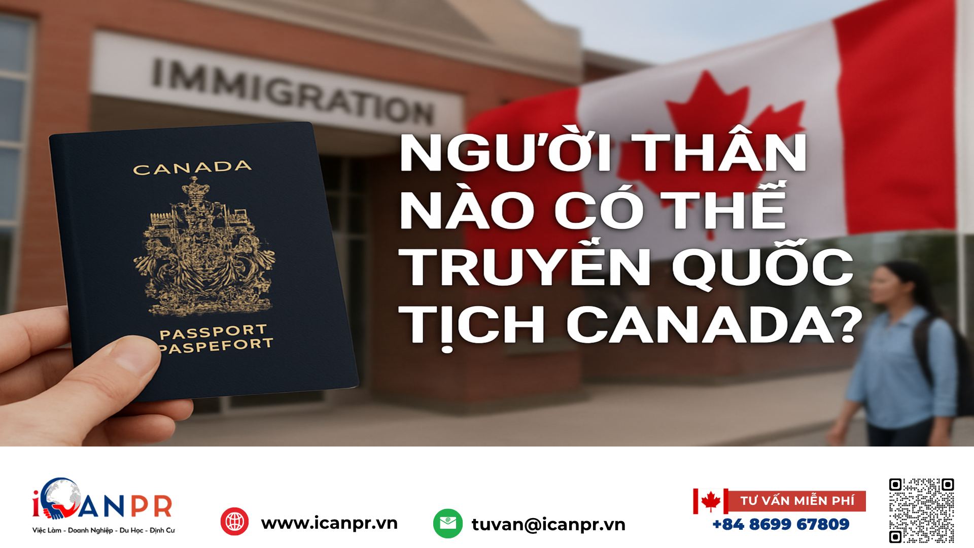iCanPR - Người thân nào có thể truyền quốc tịch Canada?