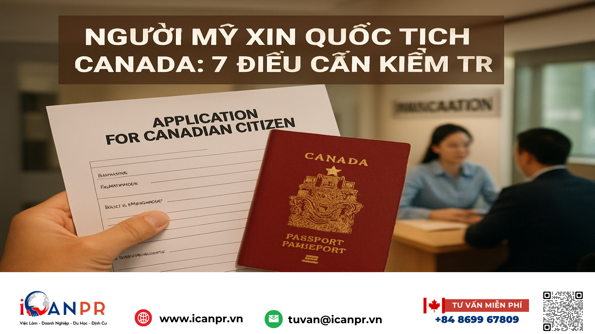 iCanPR - Người Mỹ xin quốc tịch Canada: 7 điều cần kiểm tra iCanPR - Người Mỹ xin quốc tịch Canada: 7 điều cần kiểm tra
