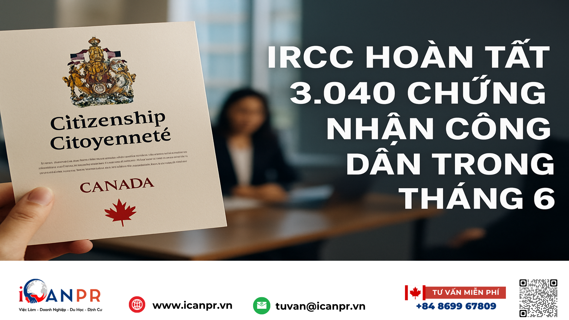 iCanPR - IRCC hoàn tất 3.040 chứng nhận công dân trong tháng 6