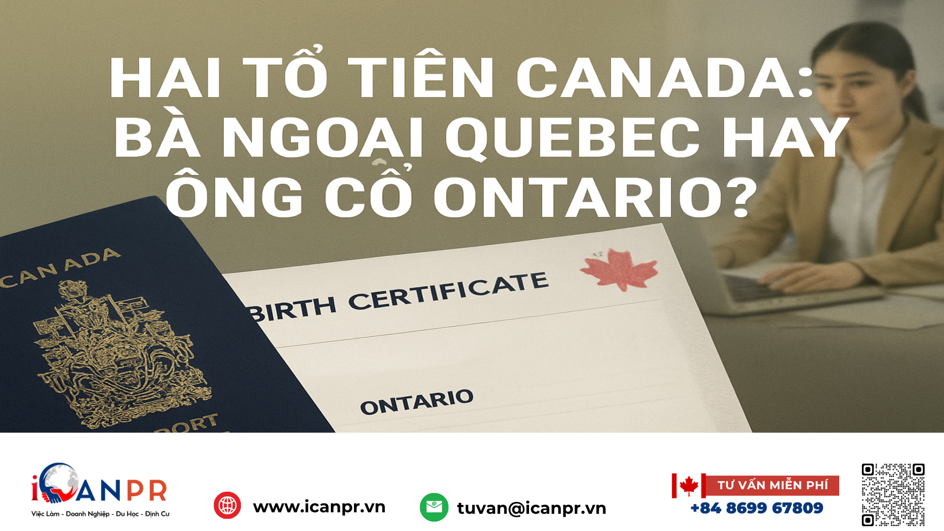 iCanPR - Hai tổ tiên Canada: bà ngoại Quebec hay ông cố Ontario?