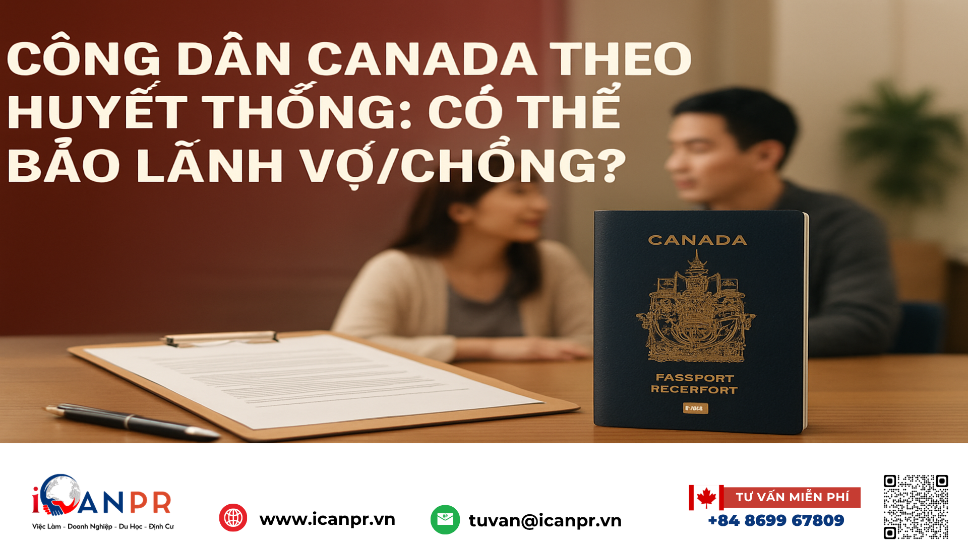 iCanPR - Công dân Canada theo huyết thống: có thể bảo lãnh vợ/chồng? iCanPR - Công dân Canada theo huyết thống: có thể bảo lãnh vợ/chồng?