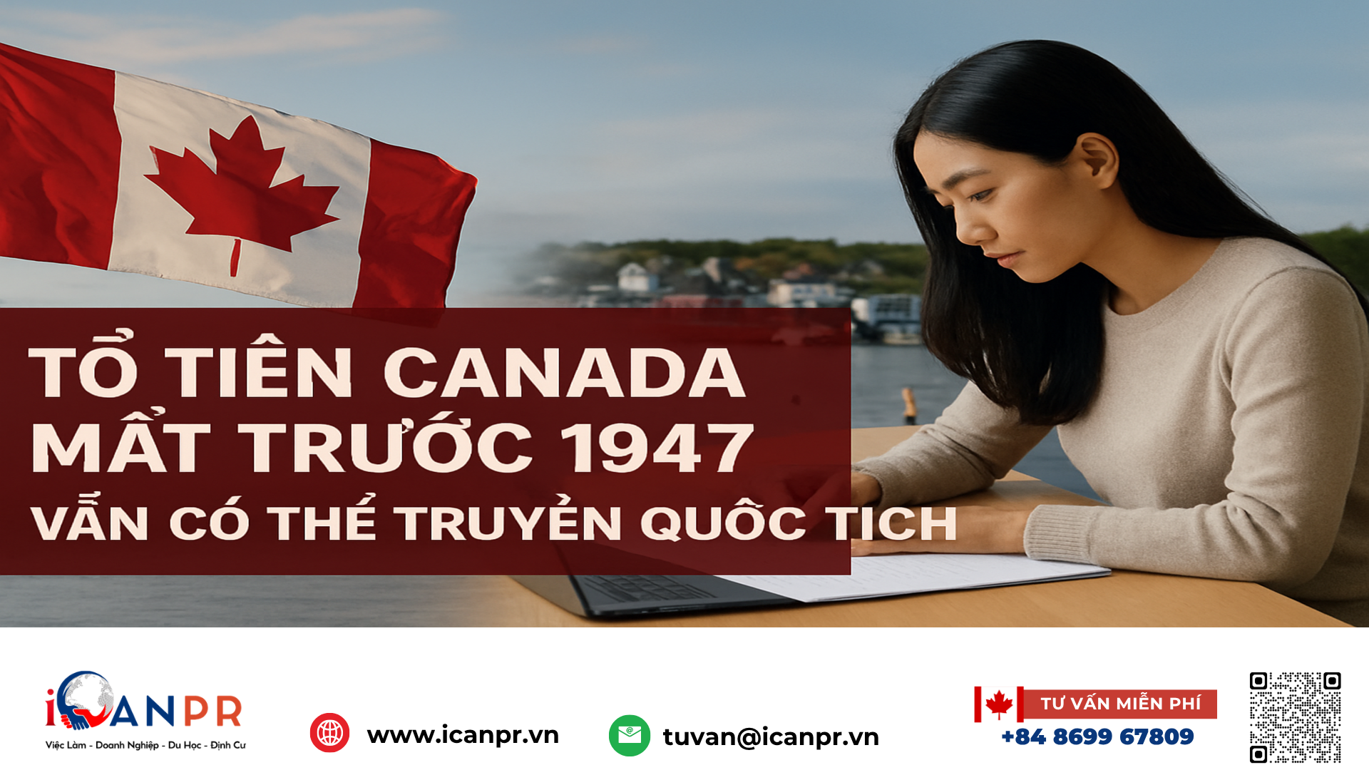 iCanPR - Tổ tiên Canada mất trước 1947 vẫn có thể truyền quốc tịch iCanPR - Tổ tiên Canada mất trước 1947 vẫn có thể truyền quốc tịch