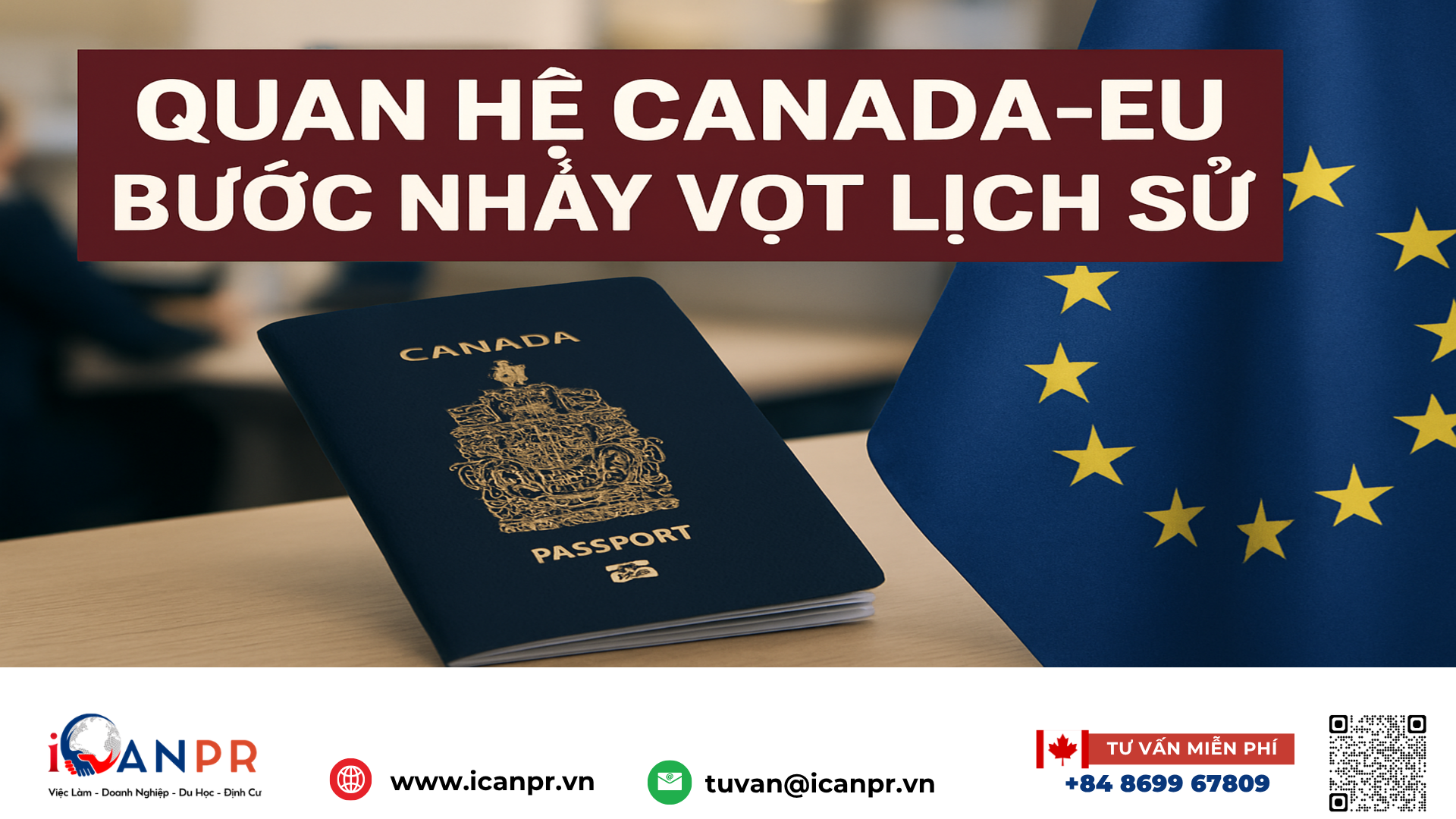 iCanPR - Quan hệ Canada-EU bước nhảy vọt lịch sử iCanPR - Quan hệ Canada-EU bước nhảy vọt lịch sử