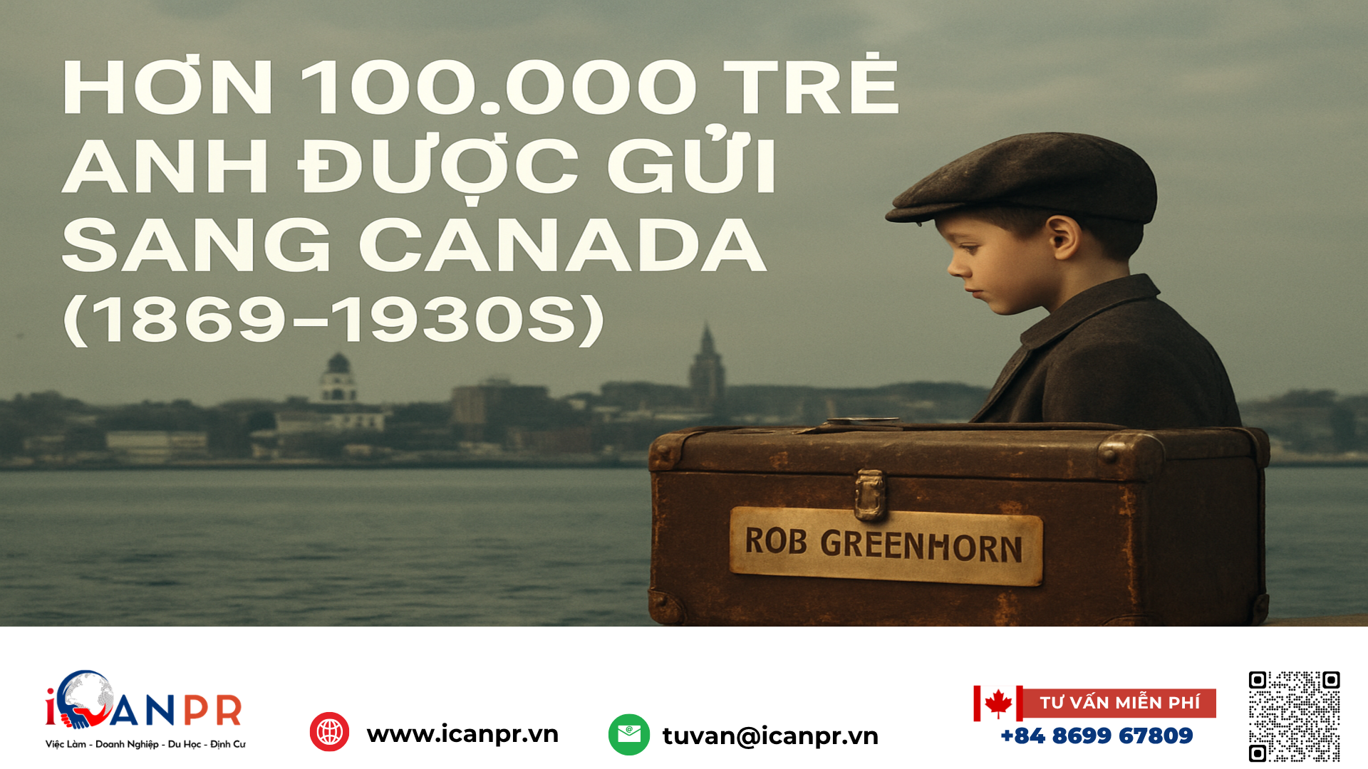iCanPR - Hơn 100.000 trẻ Anh được gửi sang Canada (1869–1930s)