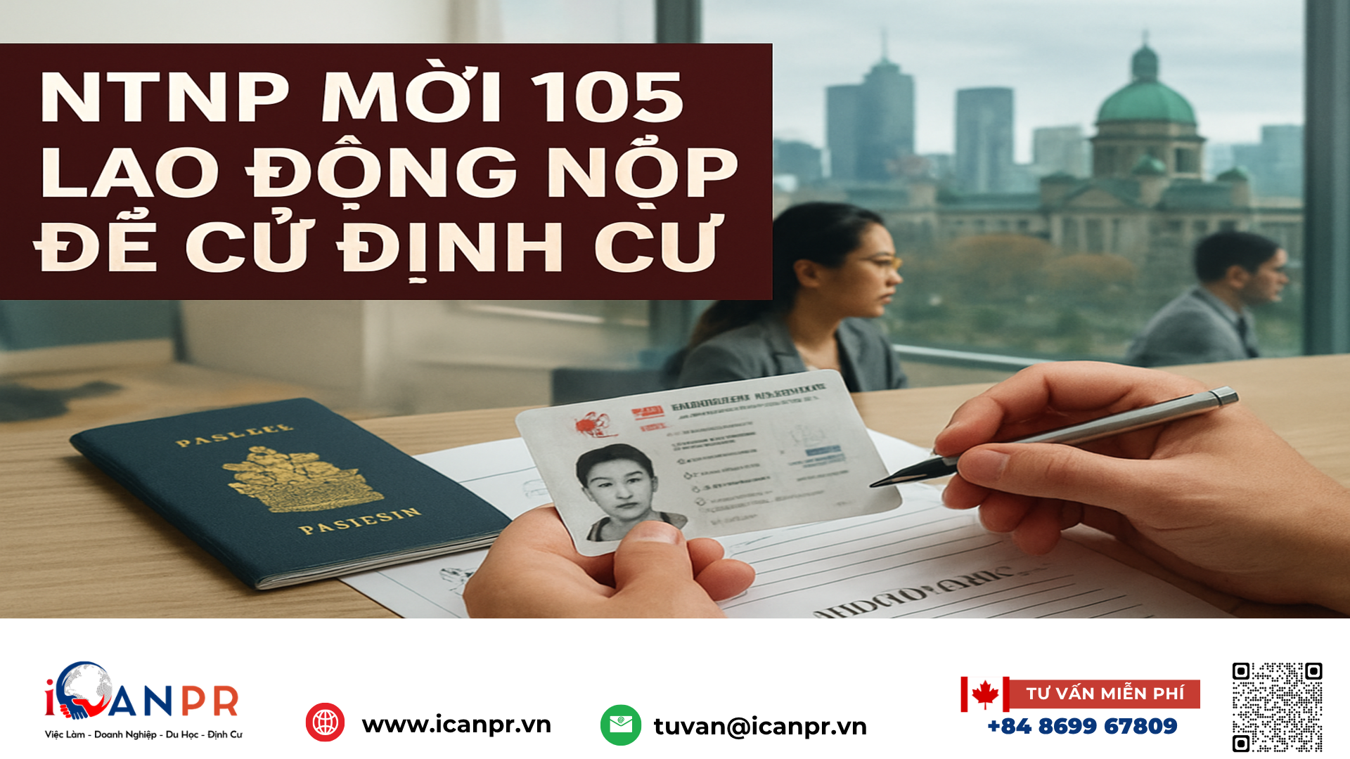iCanPR - NTNP mời 105 lao động nộp đề cử định cư