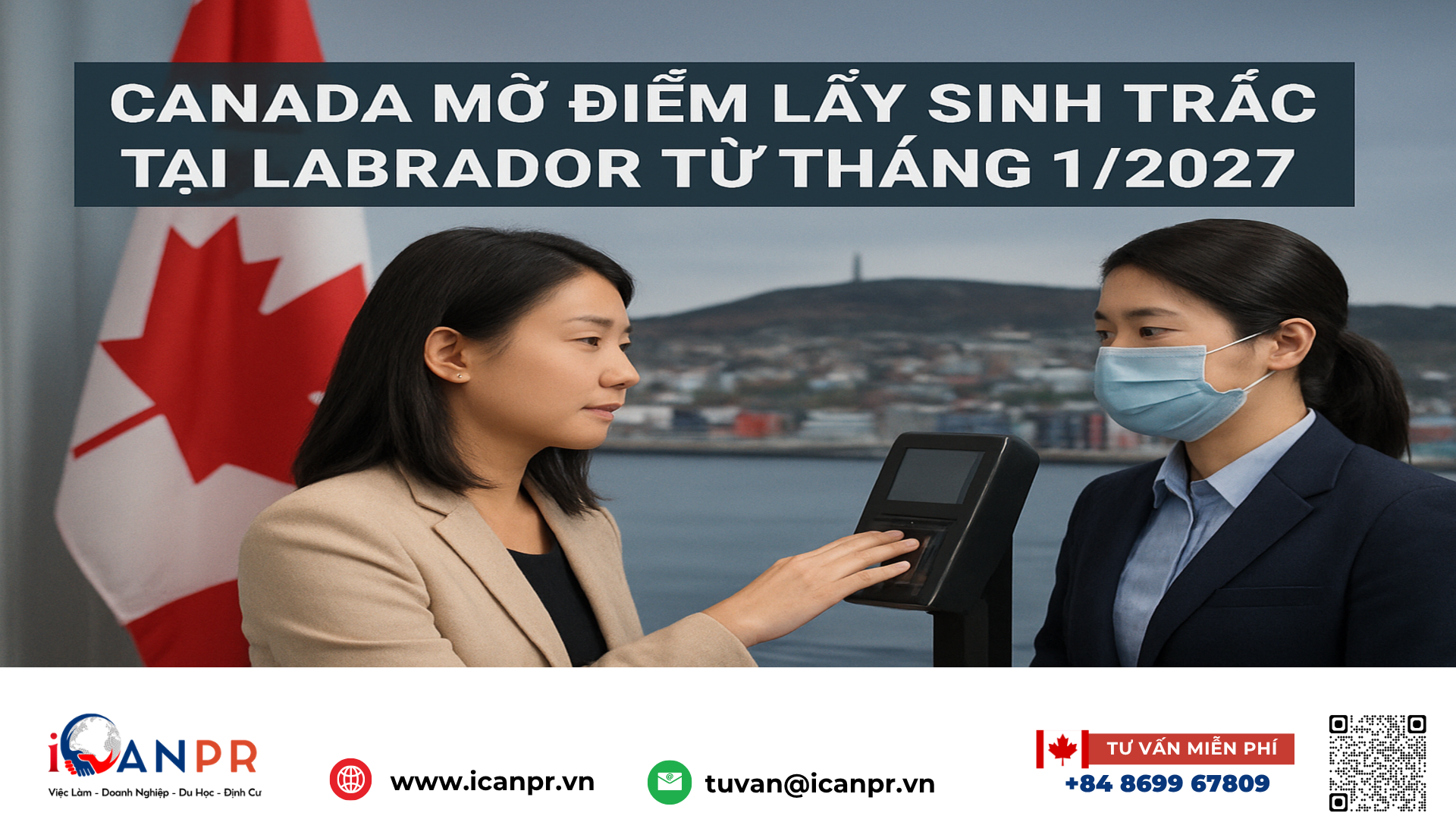 iCanPR - Canada mở điểm lấy sinh trắc tại Labrador từ tháng 1/2027 iCanPR - Canada mở điểm lấy sinh trắc tại Labrador từ tháng 1/2027