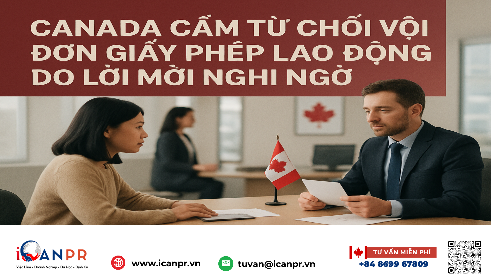 iCanPR - Canada cấm từ chối vội đơn giấy phép lao động do lời mời nghi ngờ iCanPR - Canada cấm từ chối vội đơn giấy phép lao động do lời mời nghi ngờ