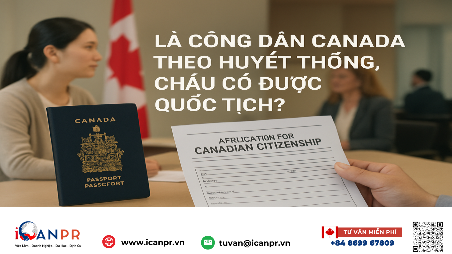 iCanPR - Là công dân Canada theo huyết thống, cháu có được quốc tịch? iCanPR - Là công dân Canada theo huyết thống, cháu có được quốc tịch?
