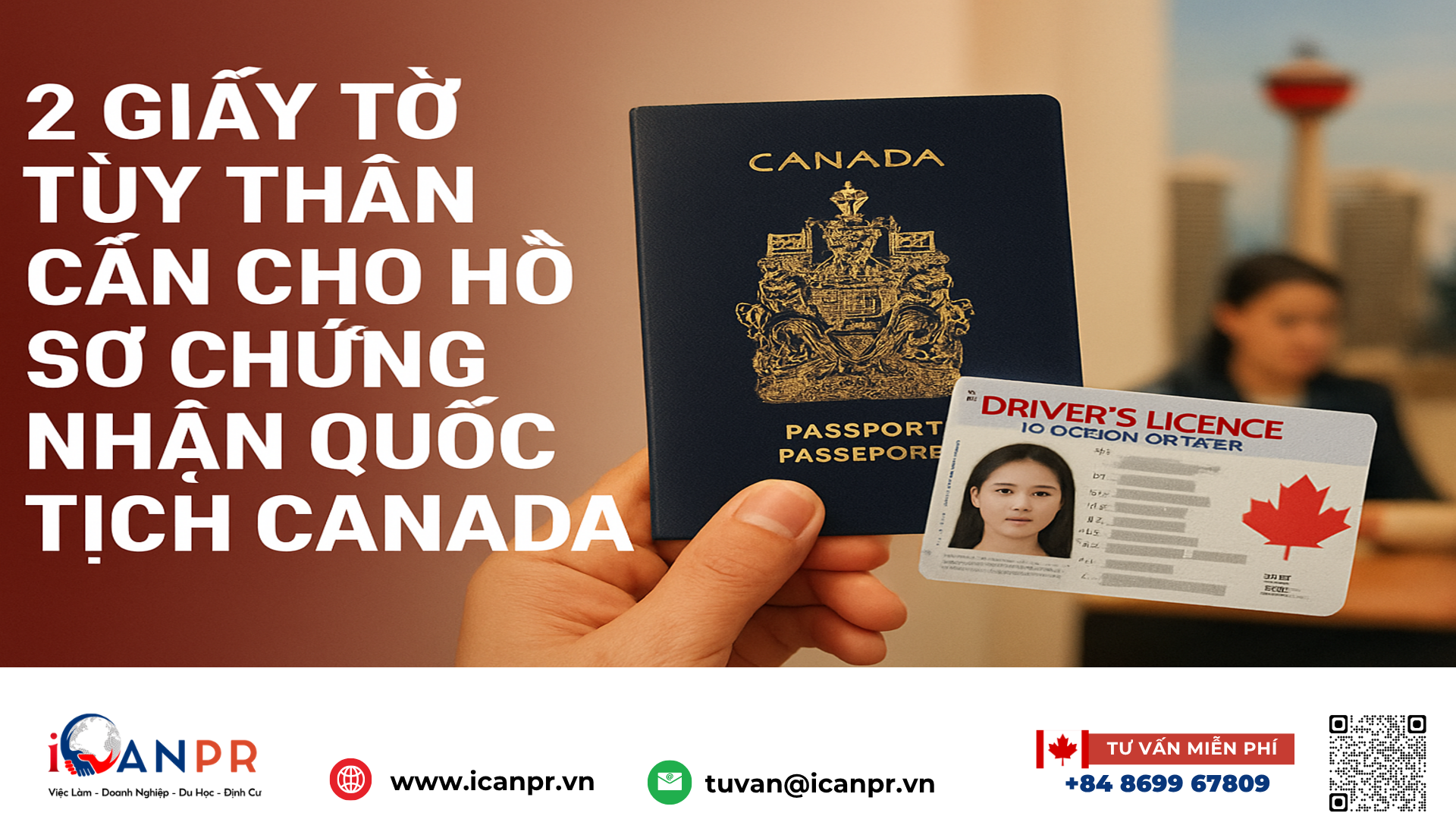 iCanPR - 2 giấy tờ tùy thân cần cho hồ sơ chứng nhận quốc tịch Canada iCanPR - 2 giấy tờ tùy thân cần cho hồ sơ chứng nhận quốc tịch Canada