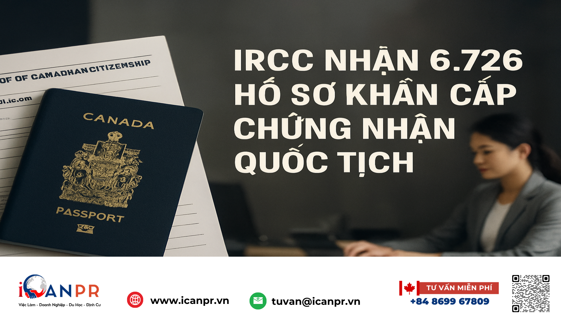 iCanPR - IRCC nhận 6.726 hồ sơ khẩn cấp chứng nhận quốc tịch iCanPR - IRCC nhận 6.726 hồ sơ khẩn cấp chứng nhận quốc tịch